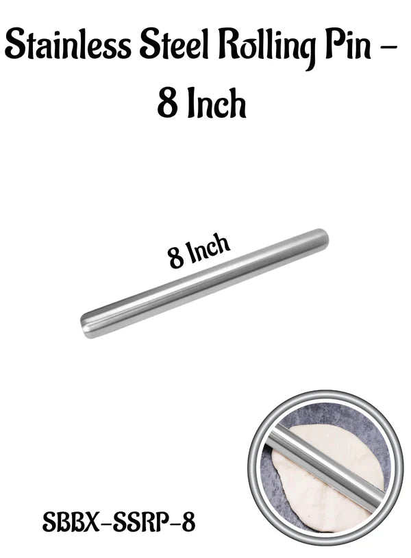 Stainless Steel Rolling Pin | 8 Inch | SB-SSRP-8 | 1 Piece (MOQ 6 PCS)  (AAE)
